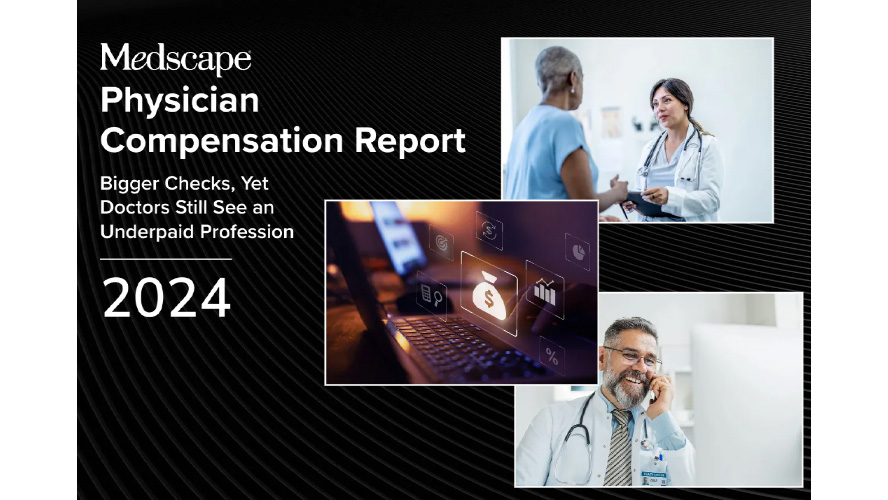 Medscape Physician Compensation Report 2024: Bigger Checks, Yet Doctors Still See an Underpaid Profession (Medscape) Medscape Physician Compensation Report 2024