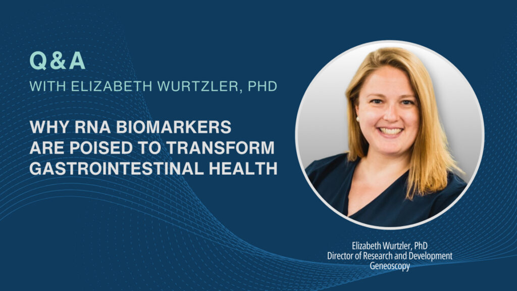 Why RNA Biomarkers Are Poised to Transform Gastrointestinal Health (Geneoscopy | LinkedIn)